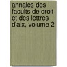 Annales Des Facults de Droit Et Des Lettres D'Aix, Volume 2 door Aix Facult De Droi