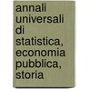 Annali Universali Di Statistica, Economia Pubblica, Storia by Unknown