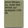 Anne Littraire, Ou, Suite Des Lettres Sur Quelques Crits de by Elie-Catherine Fr�Ron