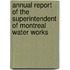 Annual Report Of The Superintendent Of Montreal Water Works