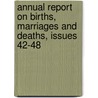 Annual Report On Births, Marriages And Deaths, Issues 42-48 by Providence