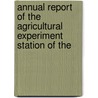 Annual Report of the Agricultural Experiment Station of the door Wisconsin. Agri
