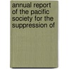 Annual Report of the Pacific Society for the Suppression of door Onbekend