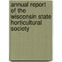 Annual Report of the Wisconsin State Horticultural Society