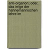 Anti-Organon; Oder, Das Irrige Der Hahnemannischen Lehre Im door Johann Christian August Heinroth