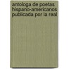 Antologa de Poetas Hispano-Americanos Publicada Por La Real door Real Academia Espaola