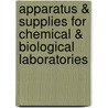 Apparatus & Supplies For Chemical & Biological Laboratories by Unknown
