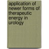 Application of Newer Forms of Therapeutic Energy in Urology by Michael Marberger