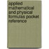 Applied Mathematical And Physical Formulas Pocket Reference