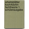 Arbeitsblätter Koch/Köchin Fachtheorie 1. Schülerausgabe door Onbekend