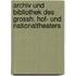 Archiv Und Bibliothek Des Grossh. Hof- Und Nationaltheaters