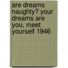 Are Dreams Naughty? Your Dreams Are You, Meet Yourself 1946 door C.P. Bradley