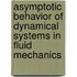 Asymptotic Behavior of Dynamical Systems in Fluid Mechanics