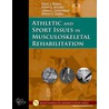 Athletic And Sport Issues In Musculoskeletal Rehabilitation by Robert C. Manske