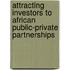 Attracting Investors to African Public-Private Partnerships