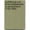 Aufklärung und Fortschrittsdenken in Deutschland 1750-1850 door Josef Rattner