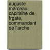 Auguste Marceau, Capitaine de Frgate, Commandant de L'Arche door Claudius Maria] [Mayet