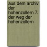 Aus dem Archiv der Hohenzollern 7. Der Weg der Hohenzollern door Wolfgang Stribrny