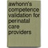 Awhonn's Competence Validation For Perinatal Care Providers