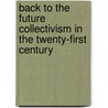 Back To The Future Collectivism In The Twenty-First Century by Mills