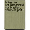 Beitrge Zur Naturgeschichte Von Brasilien, Volume 3, Part 2 door Maximilian Wied