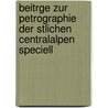 Beitrge Zur Petrographie Der Stlichen Centralalpen Speciell door Ernst Weinschenk