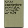 Ber Die Geschichtliche Entwickelung Der Begriffe Von Recht door Friedrich Von Raumer