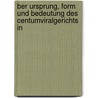 Ber Ursprung, Form Und Bedeutung Des Centumviralgerichts in door Karl Gottlob Zumpt