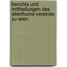 Berichte Und Mittheilungen Des Alterthums-Vereines Zu Wien by Wien Verein FüR. Gesc