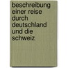 Beschreibung Einer Reise Durch Deutschland Und Die Schweiz door Friedrich Nicolai