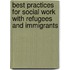 Best Practices For Social Work With Refugees And Immigrants