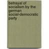 Betrayal of Socialism by the German Social-Democratic Party door Joseph Goricar