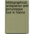 Bibliographical, Antiquarian and Picturesque Tour in France