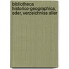 Bibliotheca Historico-Geographica, Oder, Verzeichniss Aller door Theodor Christian Friedrich Enslin