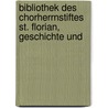 Bibliothek Des Chorherrnstiftes St. Florian, Geschichte Und door Albin Czerny