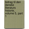 Bidrag Til Den Danske Literaturs Historie, Volume 5, Part 1 door Niels Matthias Petersen