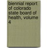 Biennial Report of Colorado State Board of Health, Volume 4 door Onbekend