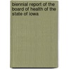 Biennial Report of the Board of Health of the State of Iowa door Health Iowa. Board Of