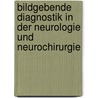 Bildgebende Diagnostik in der Neurologie und Neurochirurgie door Peter Berlit