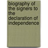Biography of the Signers to the Declaration of Independence door Declaration