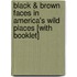 Black & Brown Faces in America's Wild Places [With Booklet]