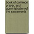 Book of Common Prayer, and Administration of the Sacraments