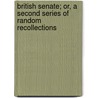 British Senate; Or, a Second Series of Random Recollections by Jaytech