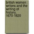 British Women Writers And The Writing Of History, 1670-1820