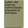 Bulletin Des Sciences Mathmatiques, Physiques Et Chimiques by Anonymous Anonymous