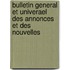 Bulletin General Et Univerael Des Annonces Et Des Nouvelles