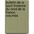 Bulletin de La Socit Linnenne Du Nord de La France, Volumes