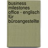 Business Milestones Office - Englisch für Büroangestellte door Onbekend