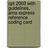 Cpt 2003 With Guidelines, Ama Express Reference Coding Card door Terence Johnson