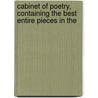 Cabinet of Poetry, Containing the Best Entire Pieces in the door Cabinet